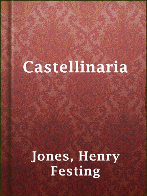 Title details for Castellinaria by Henry Festing Jones - Available